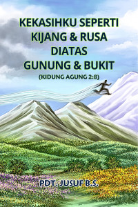 Cover KEKASIHKU SEPERTI KIJANG & RUSA DI ATAS GUNUNG & BUKIT
