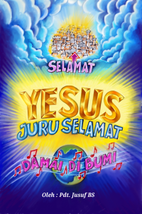 Cover YESUS JURU SELAMAT, DAMAI DI BUMI