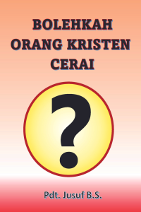 Cover BOLEHKAH ORANG KRISTEN CERAI ?