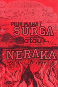 Cover PILIH MANA ? SURGA ATAU NERAKA