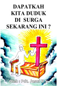 Cover DAPATKAH KITA DUDUK DI SURGA SEKARANG INI?