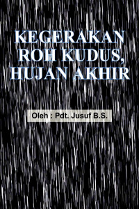 Cover KEGERAKAN ROH KUDUS, HUJAN AKHIR